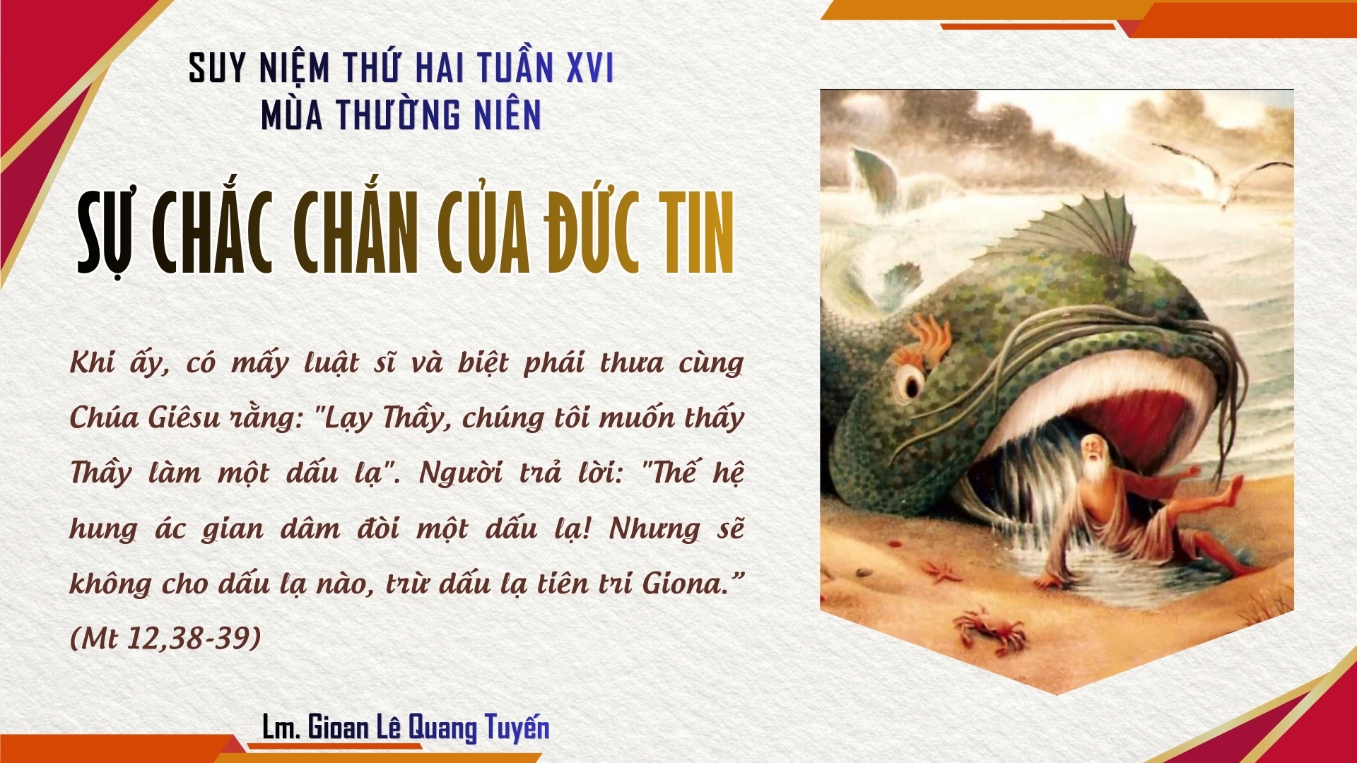 SỰ CHẮC CHẮN CỦA ĐỨC TIN - Suy Niệm Lời Chúa |Thứ Hai Sau Chúa Nhật Tuần XVI Mùa Thường Niên|Mt 12, 38-42| Lm Gioan Lê Quang Tuyến